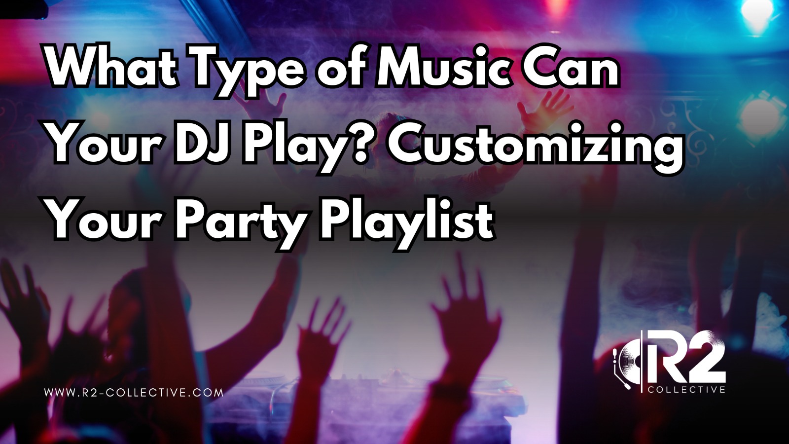 what type of music can your dj play